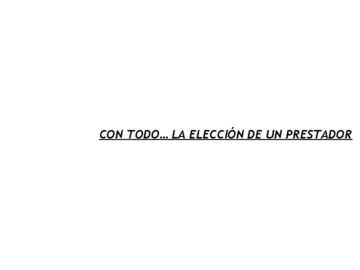 CON TODO… LA ELECCIÓN DE UN PRESTADOR 