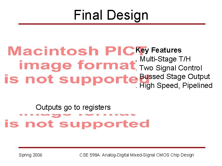 Final Design Key Features. Multi-Stage T/H. Two Signal Control. Bussed Stage Output. High Speed,