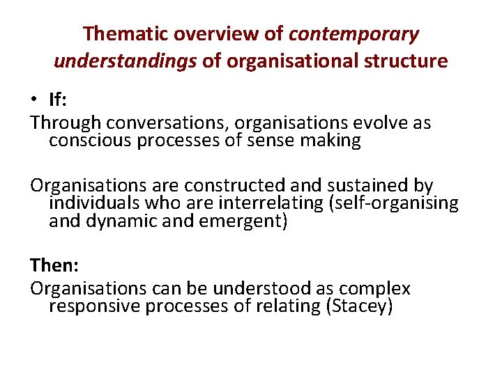 Thematic overview of contemporary understandings of organisational structure • If: Through conversations, organisations evolve