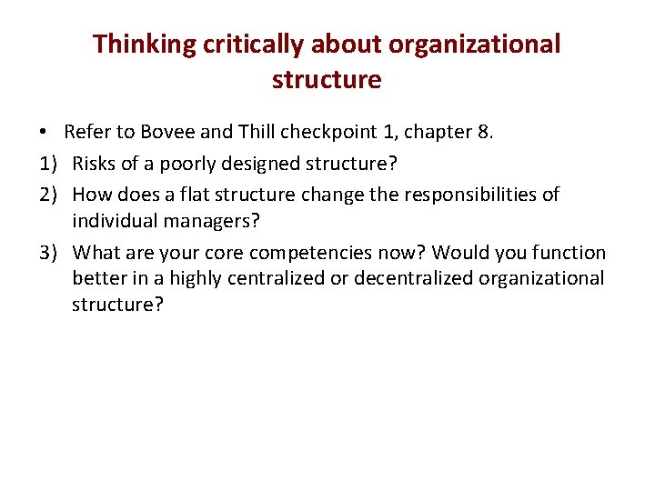 Thinking critically about organizational structure • Refer to Bovee and Thill checkpoint 1, chapter