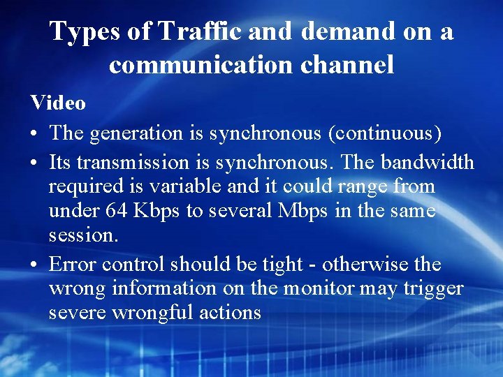 Types of Traffic and demand on a communication channel Video • The generation is