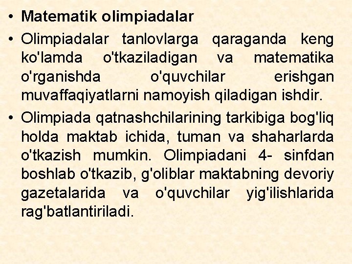  • Matematik olimpiadalar • Olimpiadalar tanlovlarga qaraganda keng ko'lamda o'tkaziladigan va matematika o'rganishda