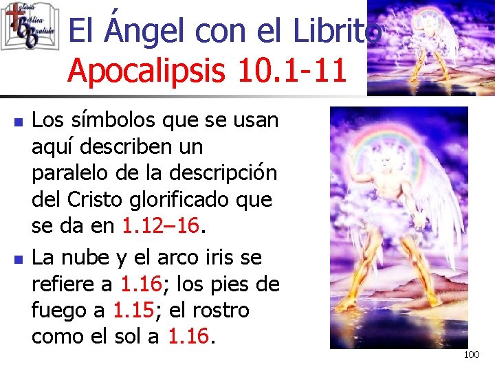 El Ángel con el Librito Apocalipsis 10. 1 -11 n n Los símbolos que El Ángel con el Librito Apocalipsis 10. 1 -11 n n Los símbolos que