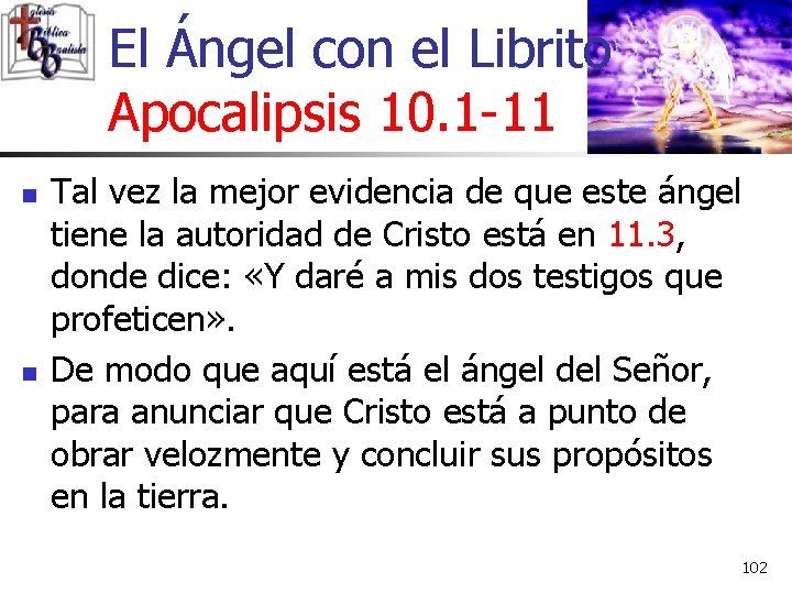 El Ángel con el Librito Apocalipsis 10. 1 -11 n n Tal vez la El Ángel con el Librito Apocalipsis 10. 1 -11 n n Tal vez la