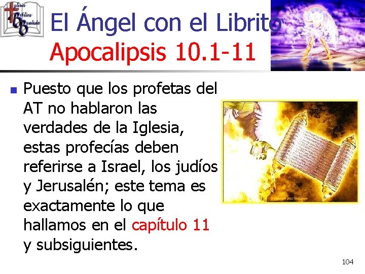 El Ángel con el Librito Apocalipsis 10. 1 -11 n Puesto que los profetas