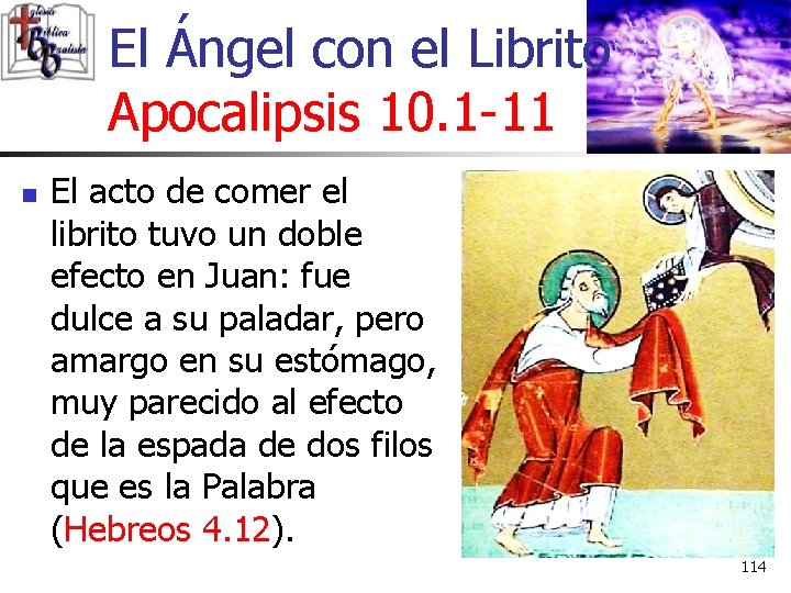 El Ángel con el Librito Apocalipsis 10. 1 -11 n El acto de comer