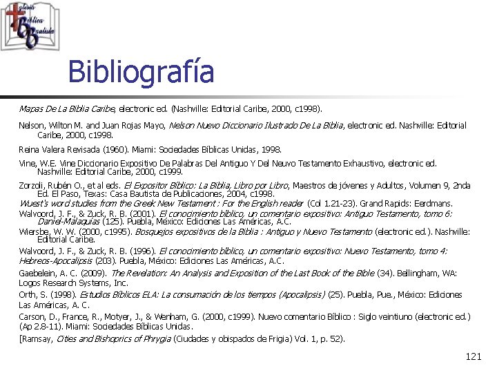 Bibliografía Mapas De La Biblia Caribe, electronic ed. (Nashville: Editorial Caribe, 2000, c 1998).