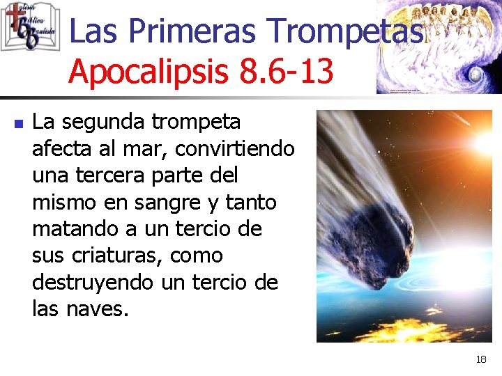 Las Primeras Trompetas Apocalipsis 8. 6 -13 n La segunda trompeta afecta al mar, Las Primeras Trompetas Apocalipsis 8. 6 -13 n La segunda trompeta afecta al mar,