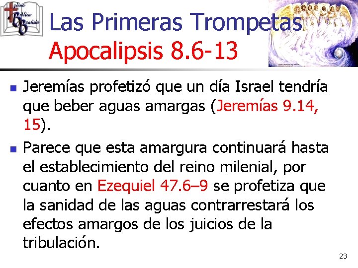 Las Primeras Trompetas Apocalipsis 8. 6 -13 n n Jeremías profetizó que un día