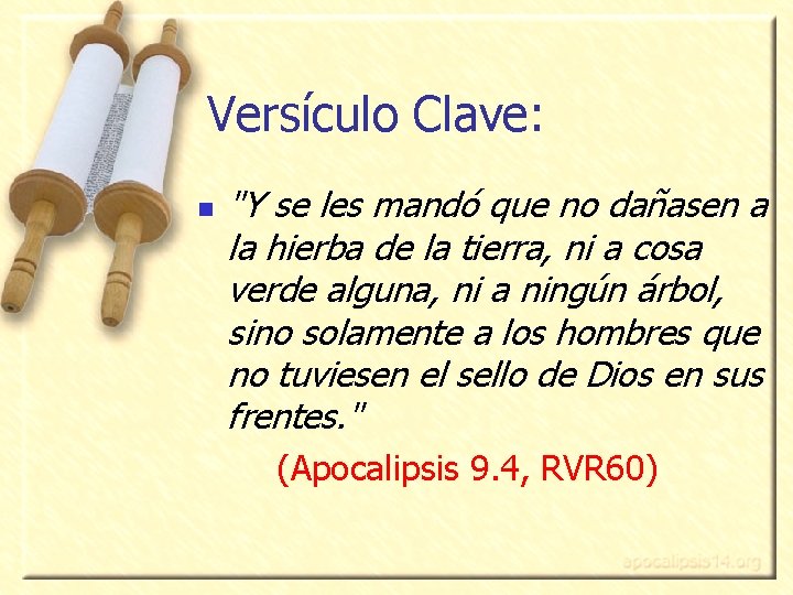 Versículo Clave: n "Y se les mandó que no dañasen a la hierba de Versículo Clave: n "Y se les mandó que no dañasen a la hierba de
