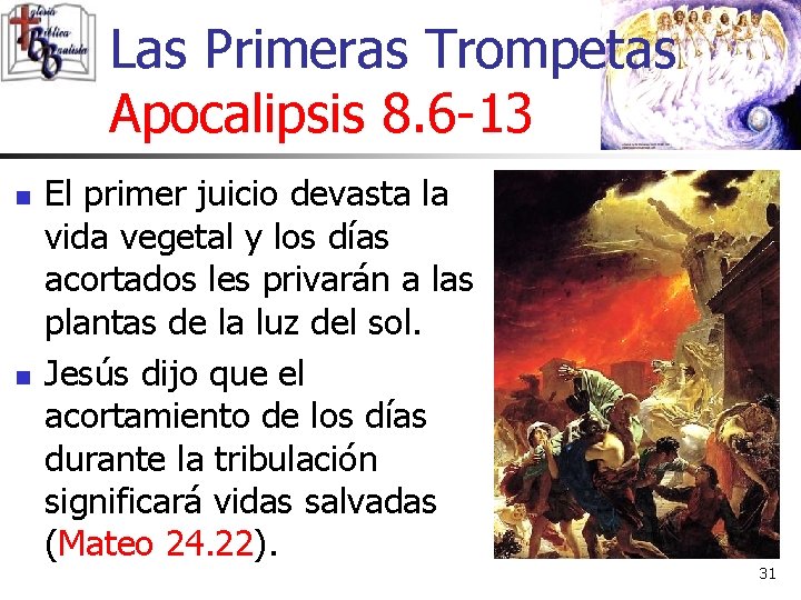 Las Primeras Trompetas Apocalipsis 8. 6 -13 n n El primer juicio devasta la