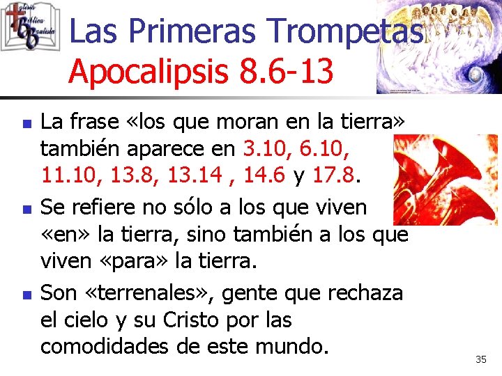 Las Primeras Trompetas Apocalipsis 8. 6 -13 n n n La frase «los que Las Primeras Trompetas Apocalipsis 8. 6 -13 n n n La frase «los que