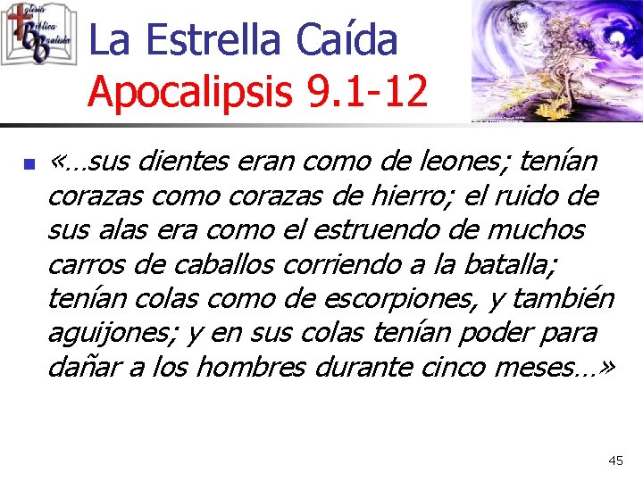 La Estrella Caída Apocalipsis 9. 1 -12 n «…sus dientes eran como de leones; La Estrella Caída Apocalipsis 9. 1 -12 n «…sus dientes eran como de leones;