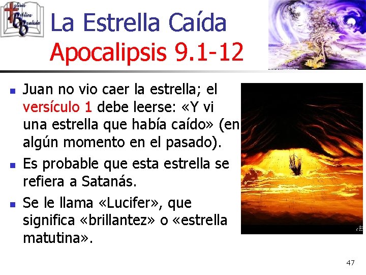 La Estrella Caída Apocalipsis 9. 1 -12 n n n Juan no vio caer La Estrella Caída Apocalipsis 9. 1 -12 n n n Juan no vio caer