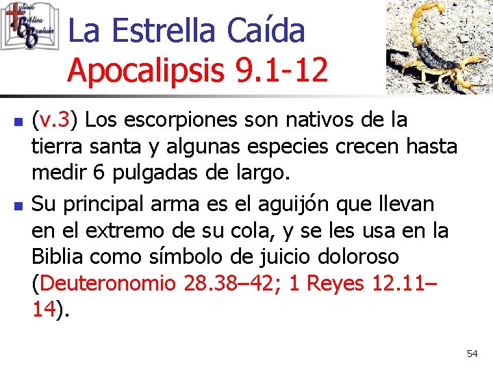 La Estrella Caída Apocalipsis 9. 1 -12 n n (v. 3) Los escorpiones son