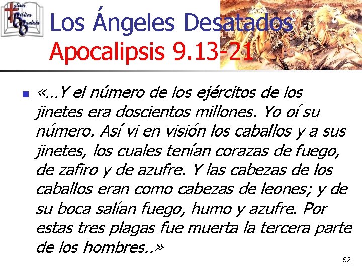 Los Ángeles Desatados Apocalipsis 9. 13 -21 n «…Y el número de los ejércitos Los Ángeles Desatados Apocalipsis 9. 13 -21 n «…Y el número de los ejércitos