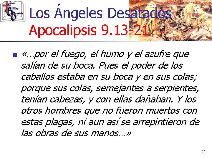 Los Ángeles Desatados Apocalipsis 9. 13 -21 n «…por el fuego, el humo y Los Ángeles Desatados Apocalipsis 9. 13 -21 n «…por el fuego, el humo y