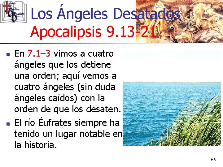 Los Ángeles Desatados Apocalipsis 9. 13 -21 n n En 7. 1– 3 vimos
