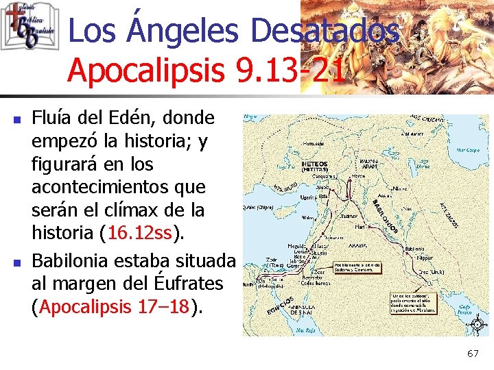 Los Ángeles Desatados Apocalipsis 9. 13 -21 n n Fluía del Edén, donde empezó Los Ángeles Desatados Apocalipsis 9. 13 -21 n n Fluía del Edén, donde empezó