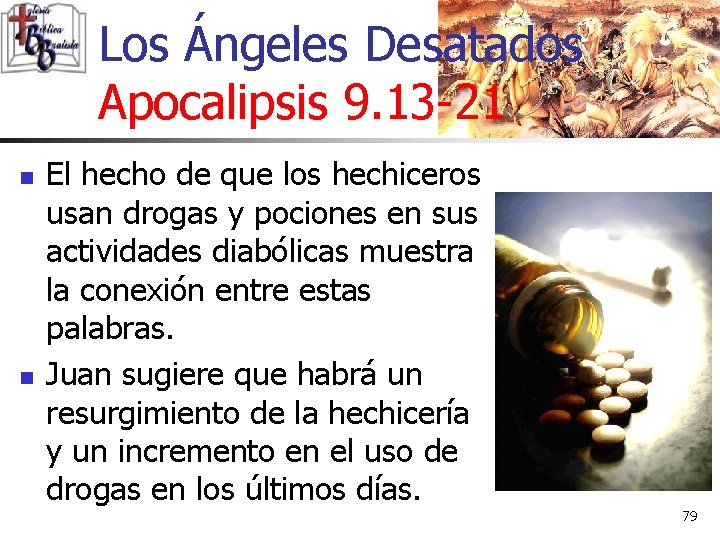 Los Ángeles Desatados Apocalipsis 9. 13 -21 n n El hecho de que los