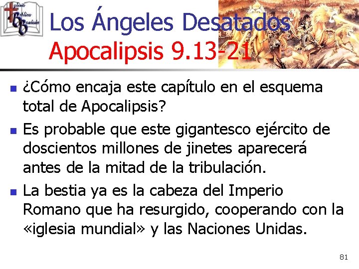 Los Ángeles Desatados Apocalipsis 9. 13 -21 n n n ¿Cómo encaja este capítulo Los Ángeles Desatados Apocalipsis 9. 13 -21 n n n ¿Cómo encaja este capítulo