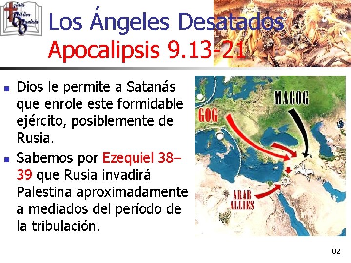Los Ángeles Desatados Apocalipsis 9. 13 -21 n n Dios le permite a Satanás