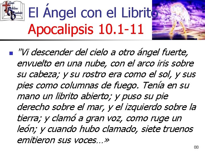 El Ángel con el Librito Apocalipsis 10. 1 -11 n "Vi descender del cielo El Ángel con el Librito Apocalipsis 10. 1 -11 n "Vi descender del cielo
