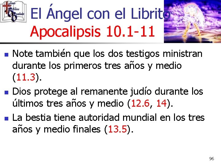 El Ángel con el Librito Apocalipsis 10. 1 -11 n n n Note también