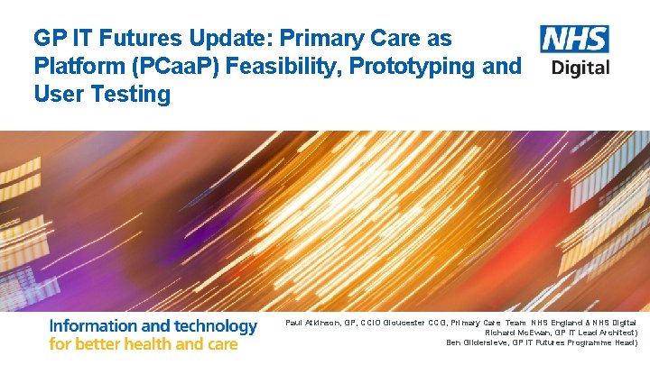 GP IT Futures Update: Primary Care as Platform (PCaa. P) Feasibility, Prototyping and User