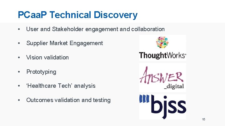 PCaa. P Technical Discovery • User and Stakeholder engagement and collaboration • Supplier Market