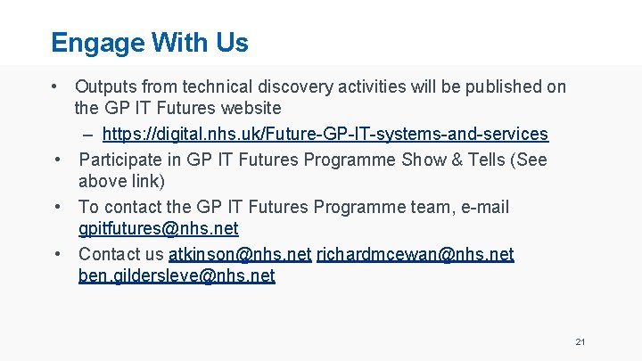 Engage With Us • Outputs from technical discovery activities will be published on the