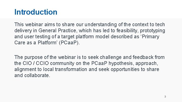 Introduction This webinar aims to share our understanding of the context to tech delivery