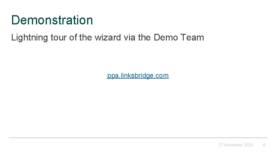 Demonstration Lightning tour of the wizard via the Demo Team ppa. linksbridge. com 27