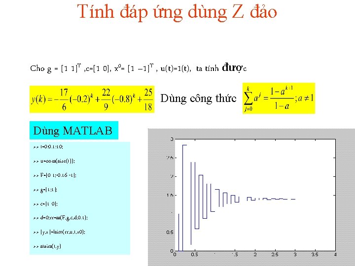 Tính đáp ứng dùng Z đảo Cho g = [1 1]T , c=[1 0],