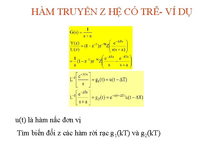 HÀM TRUYỀN Z HỆ CÓ TRỄ- VÍ DỤ u(t) là hàm nấc đơn vị
