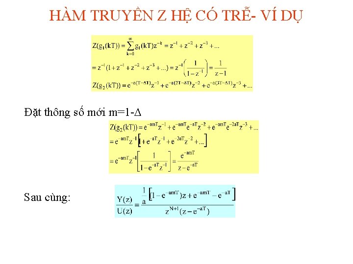 HÀM TRUYỀN Z HỆ CÓ TRỄ- VÍ DỤ Đặt thông số mới m=1 -