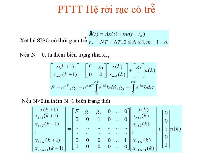 PTTT Hệ rời rạc có trễ Xét hệ SISO có thời gian trễ td