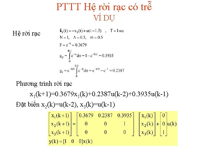 PTTT Hệ rời rạc có trễ VÍ DỤ Hệ rời rạc Phương trình rời