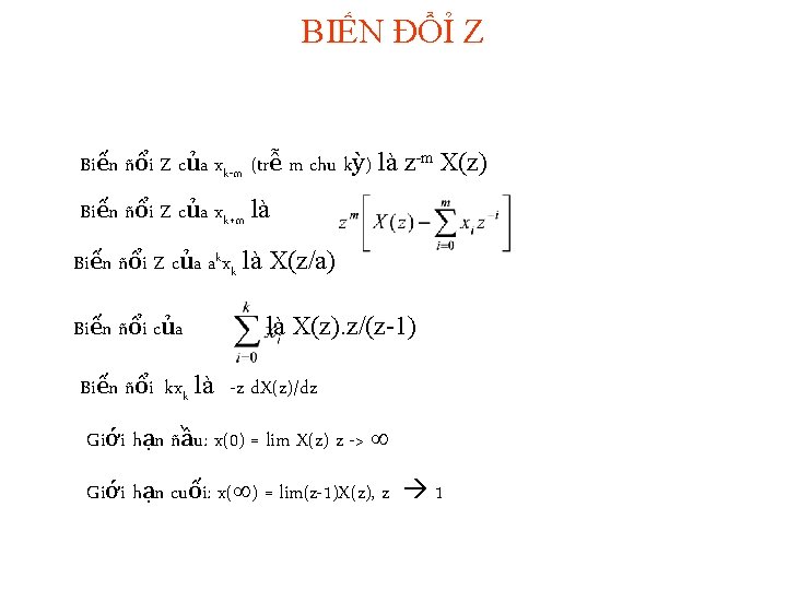 BIẾN ĐỔỈ Z Biến ñổi Z của xk-m (trễ m chu kỳ) là z-m