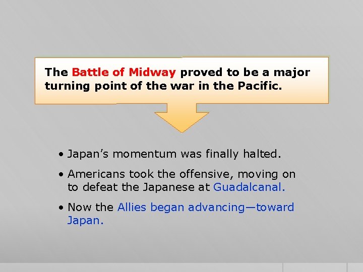 The Battle of Midway proved to be a major turning point of the war