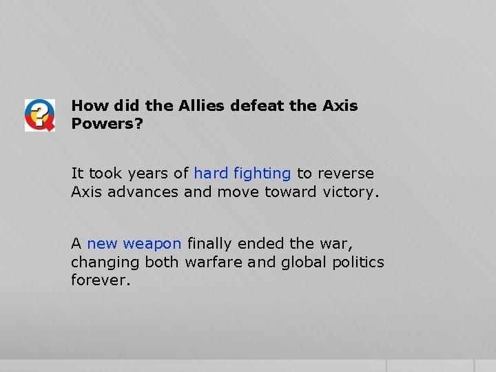 How did the Allies defeat the Axis Powers? It took years of hard fighting