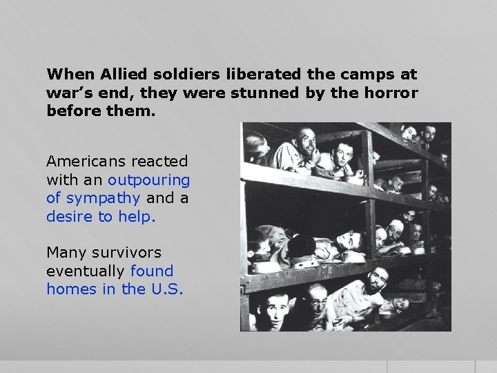 When Allied soldiers liberated the camps at war’s end, they were stunned by the