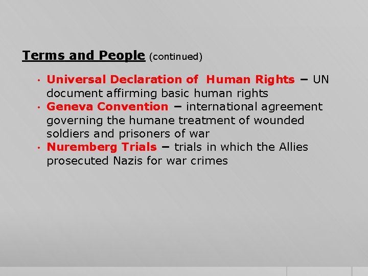 Terms and People (continued) Universal Declaration of Human Rights − UN document affirming basic