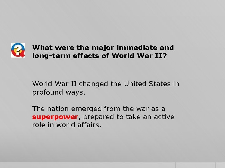 What were the major immediate and long-term effects of World War II? World War