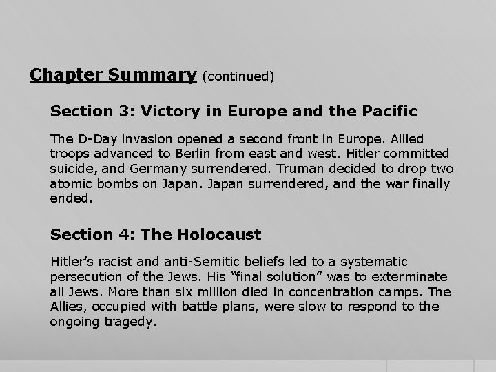 Chapter Summary (continued) Section 3: Victory in Europe and the Pacific The D-Day invasion