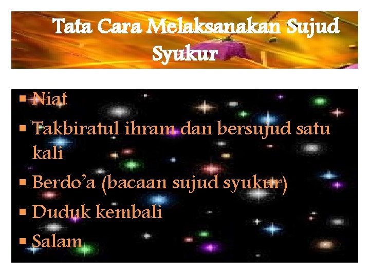 Tata Cara Melaksanakan Sujud Syukur § Niat § Takbiratul ihram dan bersujud satu kali