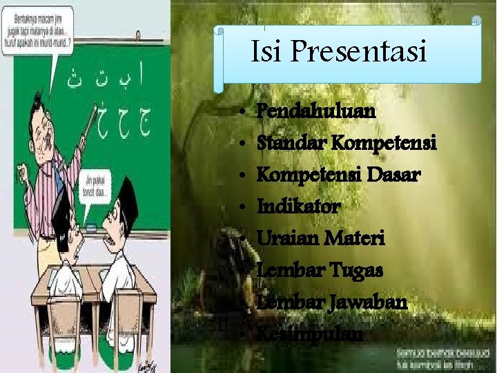 Isi Presentasi • • Pendahuluan Standar Kompetensi Dasar Indikator Uraian Materi Lembar Tugas Lembar