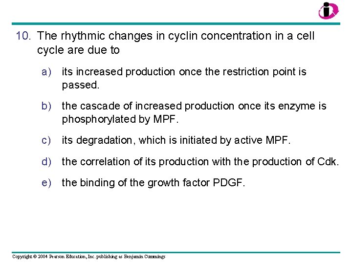 10. The rhythmic changes in cyclin concentration in a cell cycle are due to