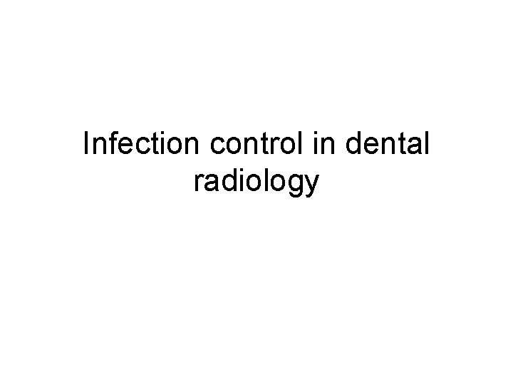 Infection control in dental radiology 
