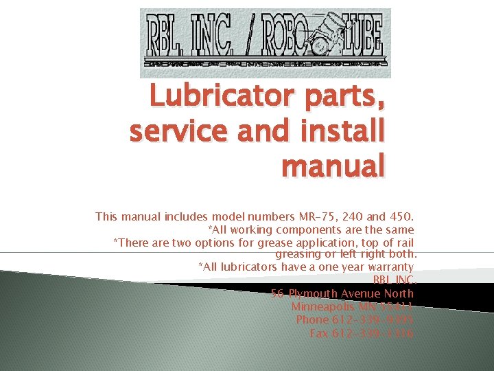 Lubricator parts, service and install manual This manual includes model numbers MR-75, 240 and